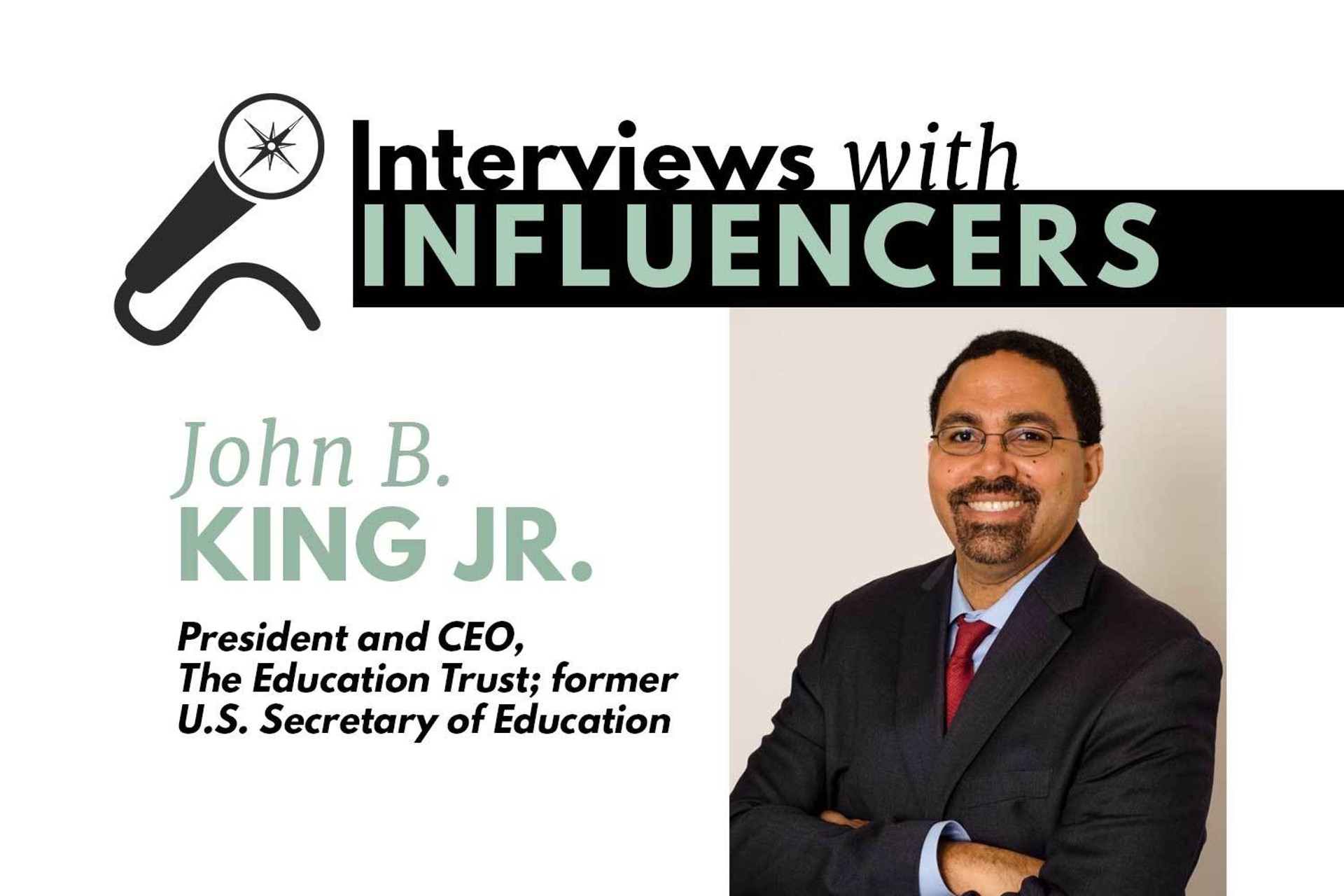 Interviews With Influencers John B King Jr